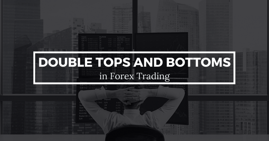 Double Tops and Bottoms Chart Pattern in Forex