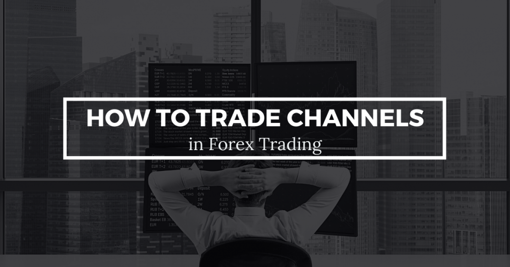 How to trade channels in forex