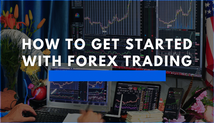 How to Get Started with Forex Trading in 2023