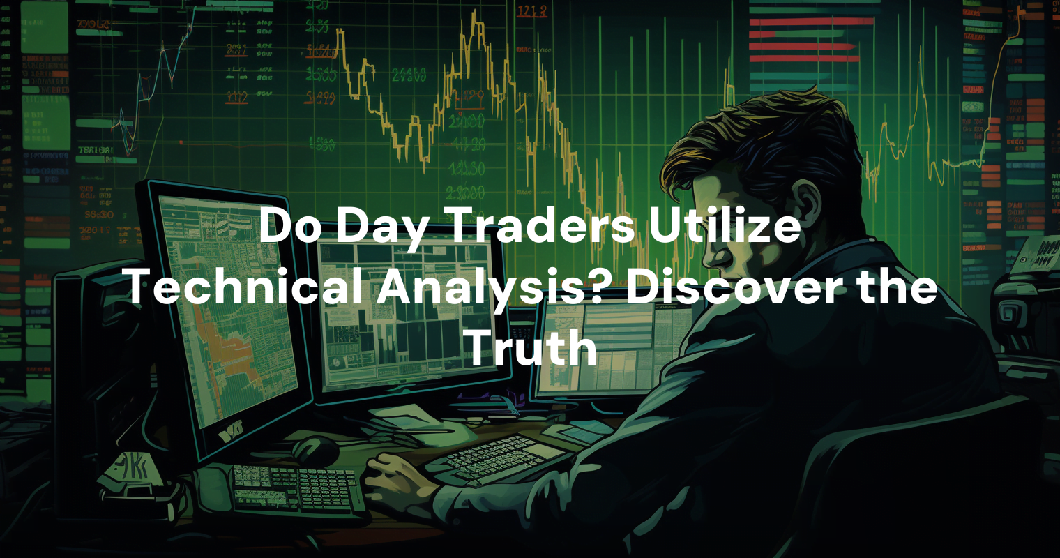 do-day-traders-utilize-technical-analysis-discover-the-truth