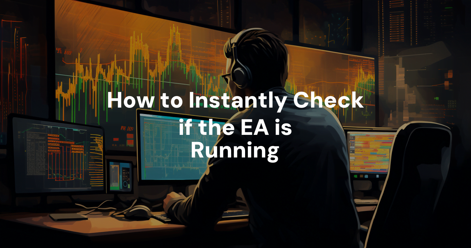 How to Instantly Check if the EA is Running