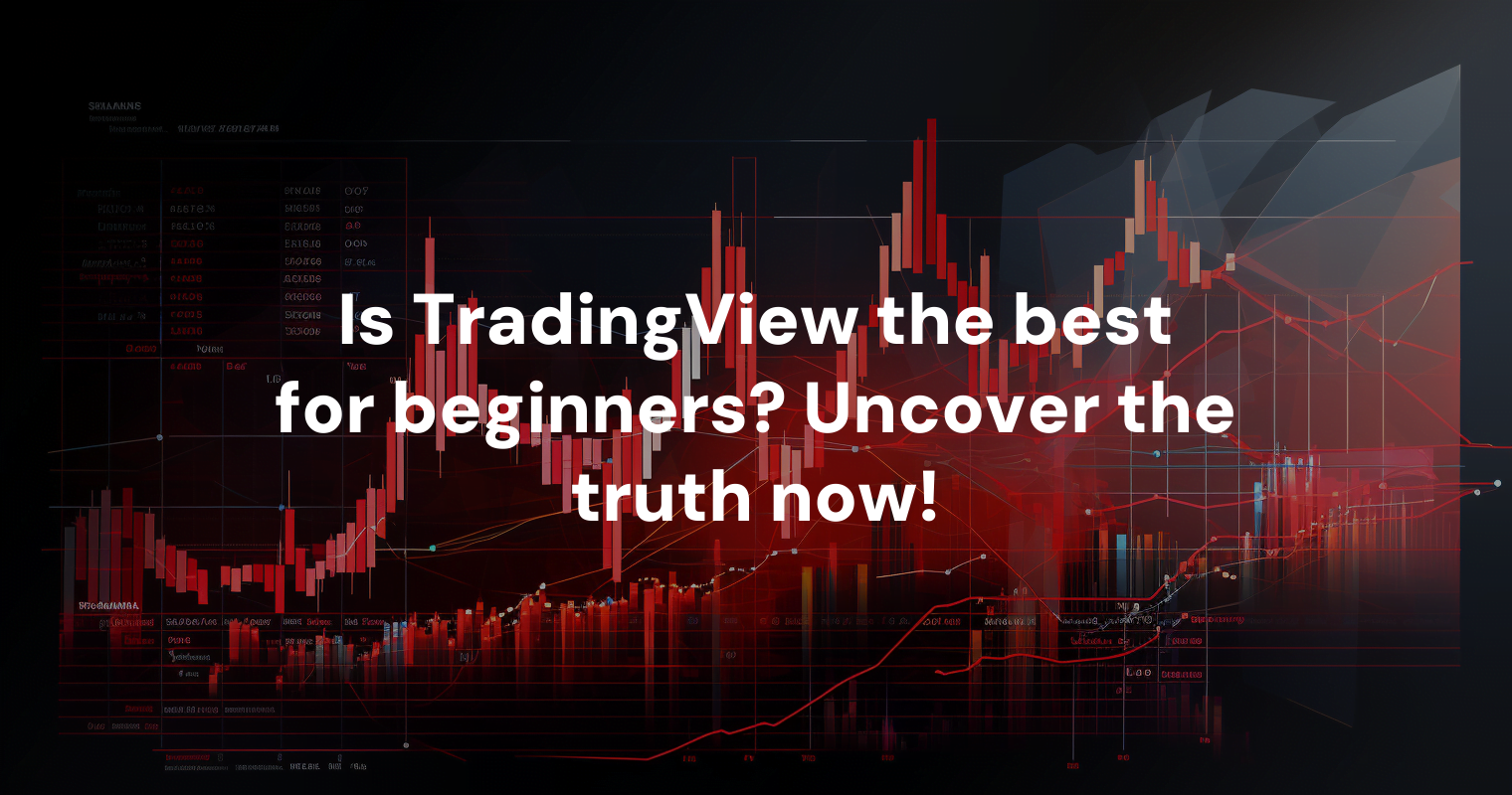 Is TradingView the best for beginners? Uncover the truth now!