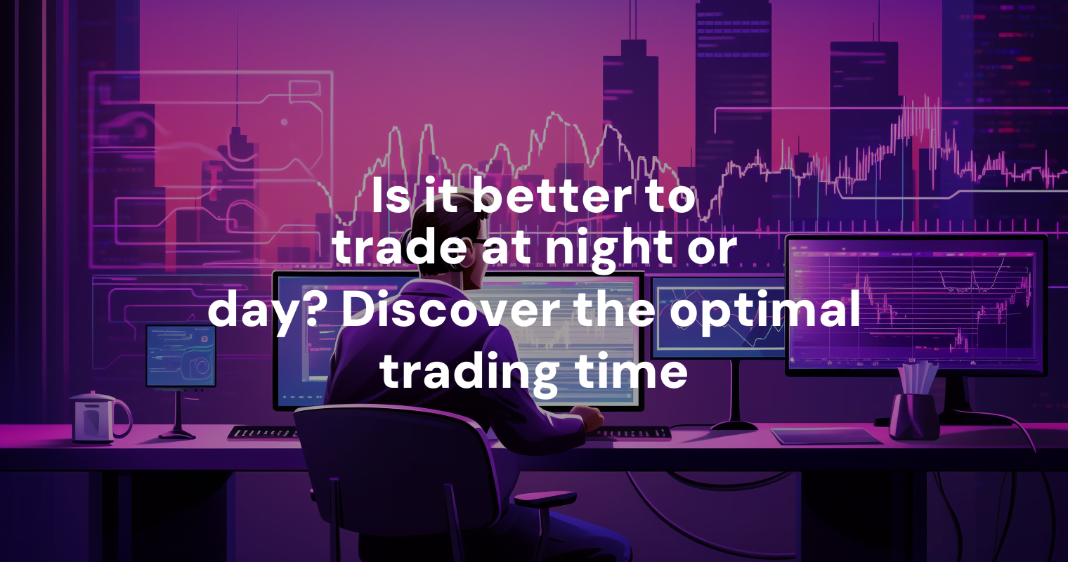 is-it-better-to-trade-at-night-or-day-discover-the-optimal-trading-time