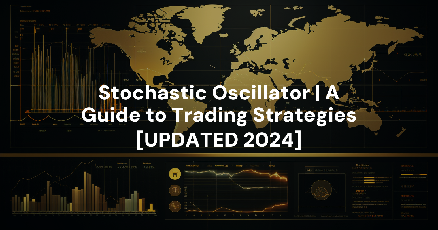 Stochastic Oscillator | A Guide to Trading Strategies [UPDATED 2024]