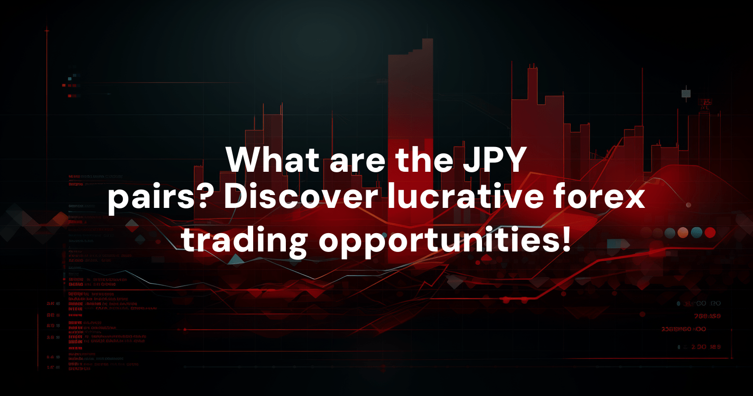 what-are-the-jpy-pairs-discover-lucrative-forex-trading-opportunities