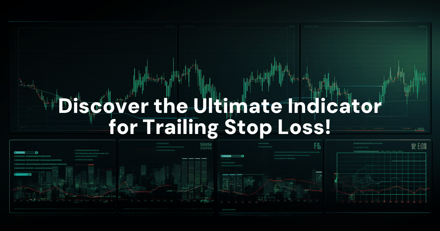 discover-the-ultimate-indicator-for-trailing-stop-loss