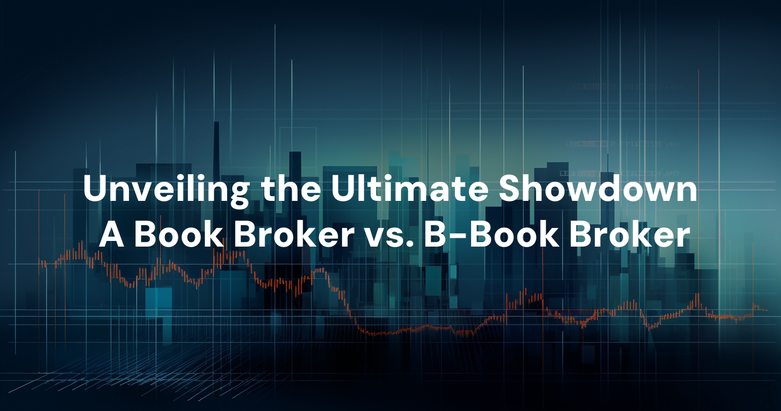 Unveiling The Ultimate Showdown: A Book Broker Vs. B-Book Broker