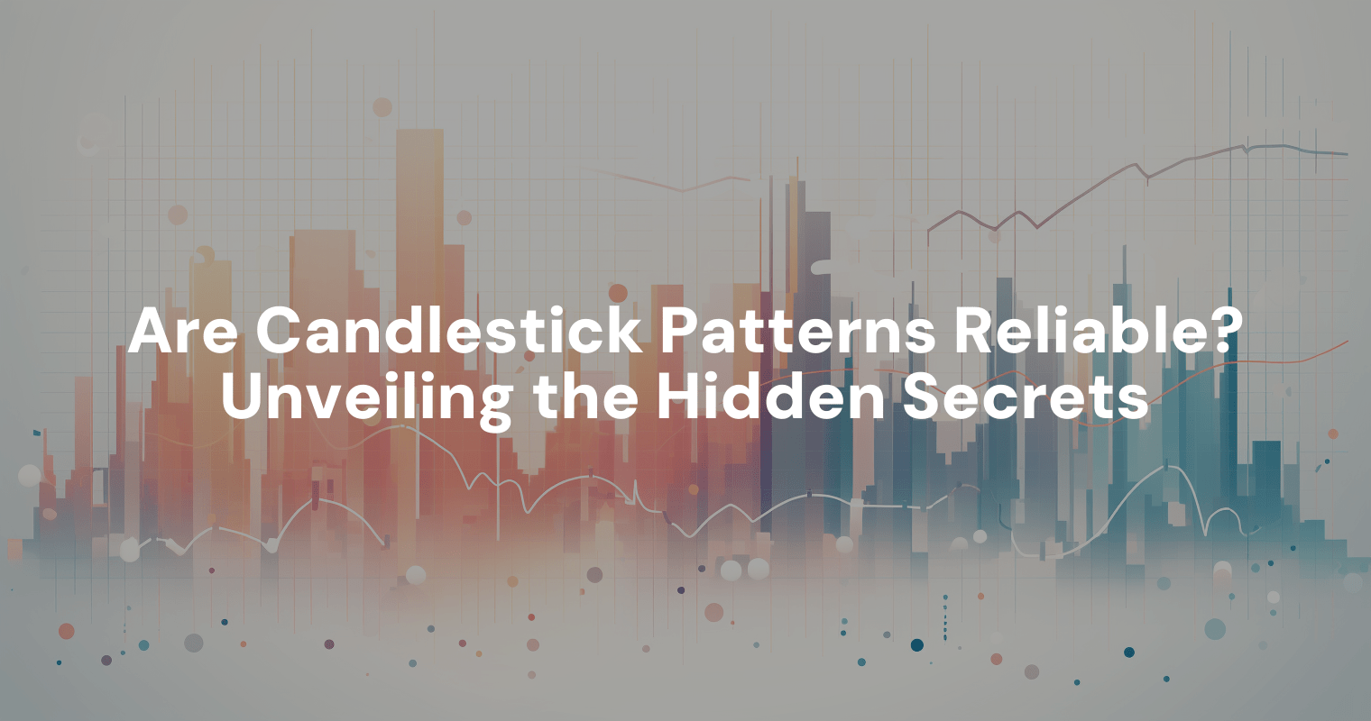 Are Candlestick Patterns Reliable