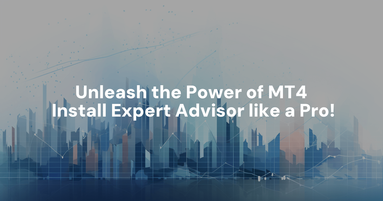 Unleash the Power of MT4: Install Expert Advisor like a Pro!