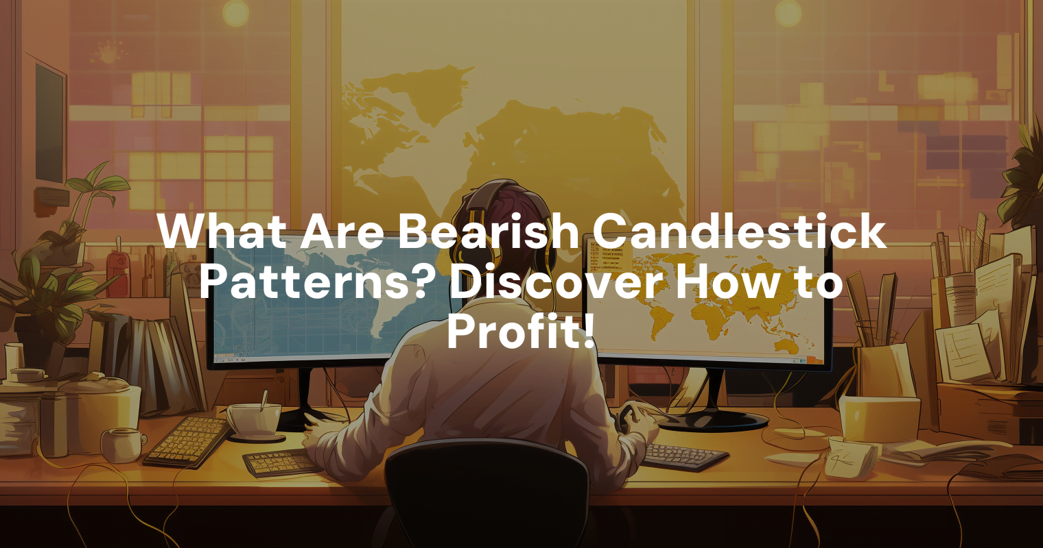 What Are Bearish Candlestick Patterns