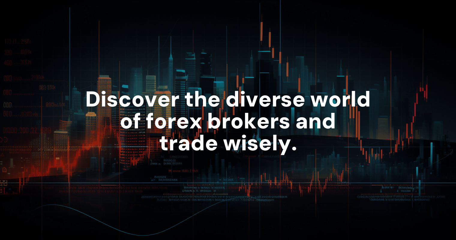 What Are The Types Of Forex Brokers? Uncover Your Ideal Match