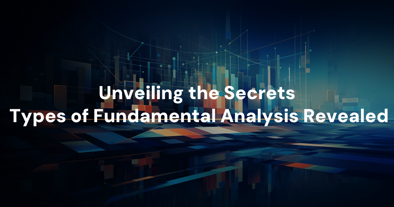 Unveiling The Secrets: Types Of Fundamental Analysis Revealed