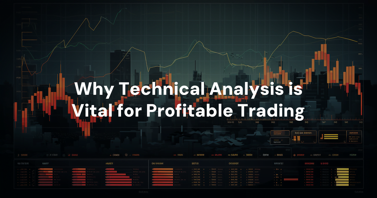 Why Technical Analysis Is Vital For Profitable Trading